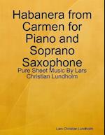 Habanera from Carmen for Piano and Soprano Saxophone - Pure Sheet Music By Lars Christian Lundholm