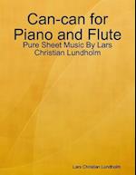 Can-can for Piano and Flute - Pure Sheet Music By Lars Christian Lundholm