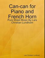 Can-can for Piano and French Horn - Pure Sheet Music By Lars Christian Lundholm