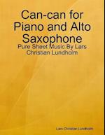 Can-can for Piano and Alto Saxophone - Pure Sheet Music By Lars Christian Lundholm