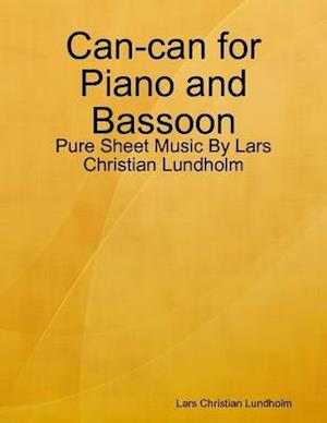 Can-can for Piano and Bassoon - Pure Sheet Music By Lars Christian Lundholm