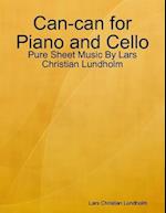 Can-can for Piano and Cello - Pure Sheet Music By Lars Christian Lundholm