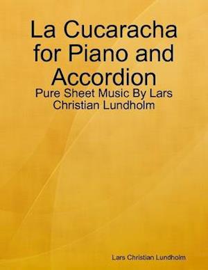 La Cucaracha for Piano and Accordion - Pure Sheet Music By Lars Christian Lundholm