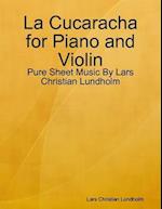 La Cucaracha for Piano and Violin - Pure Sheet Music By Lars Christian Lundholm