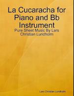 La Cucaracha for Piano and Bb Instrument - Pure Sheet Music By Lars Christian Lundholm