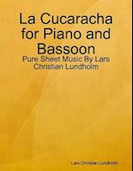 La Cucaracha for Piano and Bassoon - Pure Sheet Music By Lars Christian Lundholm