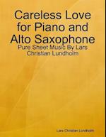 Careless Love for Piano and Alto Saxophone - Pure Sheet Music By Lars Christian Lundholm