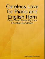 Careless Love for Piano and English Horn - Pure Sheet Music By Lars Christian Lundholm