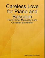 Careless Love for Piano and Bassoon - Pure Sheet Music By Lars Christian Lundholm