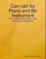 Can-can for Piano and Bb Instrument - Pure Sheet Music By Lars Christian Lundholm