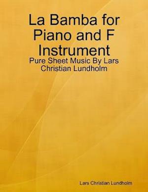 La Bamba for Piano and F Instrument - Pure Sheet Music By Lars Christian Lundholm