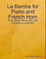 La Bamba for Piano and French Horn - Pure Sheet Music By Lars Christian Lundholm