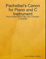 Pachelbel's Canon for Piano and C Instrument - Pure Sheet Music By Lars Christian Lundholm