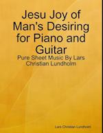 Jesu Joy of Man's Desiring for Piano and Guitar - Pure Sheet Music By Lars Christian Lundholm