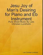 Jesu Joy of Man's Desiring for Piano and Eb Instrument - Pure Sheet Music By Lars Christian Lundholm