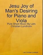 Jesu Joy of Man's Desiring for Piano and Viola - Pure Sheet Music By Lars Christian Lundholm