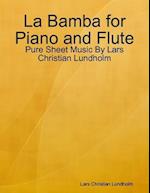 La Bamba for Piano and Flute - Pure Sheet Music By Lars Christian Lundholm