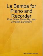 La Bamba for Piano and Recorder - Pure Sheet Music By Lars Christian Lundholm