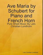 Ave Maria by Schubert for Piano and French Horn - Pure Sheet Music By Lars Christian Lundholm