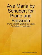 Ave Maria by Schubert for Piano and Bassoon - Pure Sheet Music By Lars Christian Lundholm