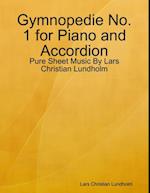 Gymnopedie No. 1 for Piano and Accordion - Pure Sheet Music By Lars Christian Lundholm