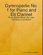 Gymnopedie No. 1 for Piano and Eb Clarinet - Pure Sheet Music By Lars Christian Lundholm