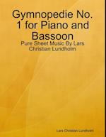 Gymnopedie No. 1 for Piano and Bassoon - Pure Sheet Music By Lars Christian Lundholm