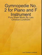 Gymnopedie No. 2 for Piano and F Instrument - Pure Sheet Music By Lars Christian Lundholm