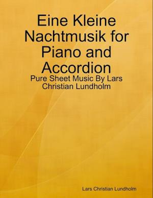 Eine Kleine Nachtmusik for Piano and Accordion - Pure Sheet Music By Lars Christian Lundholm