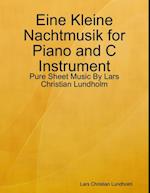 Eine Kleine Nachtmusik for Piano and C Instrument - Pure Sheet Music By Lars Christian Lundholm