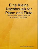 Eine Kleine Nachtmusik for Piano and Flute - Pure Sheet Music By Lars Christian Lundholm