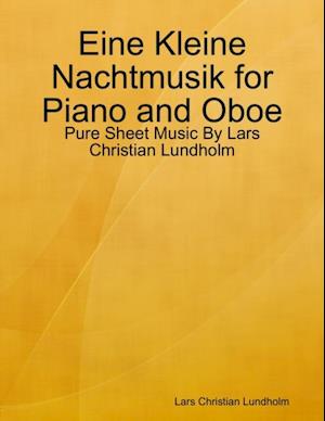 Eine Kleine Nachtmusik for Piano and Oboe - Pure Sheet Music By Lars Christian Lundholm