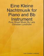 Eine Kleine Nachtmusik for Piano and Bb Instrument - Pure Sheet Music By Lars Christian Lundholm