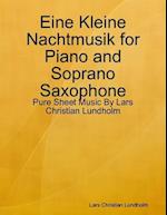 Eine Kleine Nachtmusik for Piano and Soprano Saxophone - Pure Sheet Music By Lars Christian Lundholm