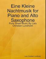 Eine Kleine Nachtmusik for Piano and Alto Saxophone - Pure Sheet Music By Lars Christian Lundholm