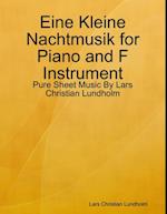 Eine Kleine Nachtmusik for Piano and F Instrument - Pure Sheet Music By Lars Christian Lundholm