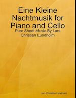 Eine Kleine Nachtmusik for Piano and Cello - Pure Sheet Music By Lars Christian Lundholm