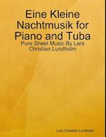 Eine Kleine Nachtmusik for Piano and Tuba - Pure Sheet Music By Lars Christian Lundholm