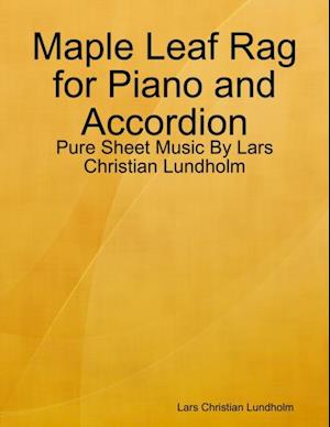 Maple Leaf Rag for Piano and Accordion - Pure Sheet Music By Lars Christian Lundholm