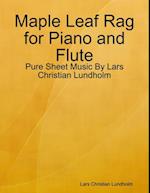 Maple Leaf Rag for Piano and Flute - Pure Sheet Music By Lars Christian Lundholm