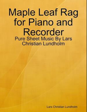 Maple Leaf Rag for Piano and Recorder - Pure Sheet Music By Lars Christian Lundholm