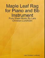 Maple Leaf Rag for Piano and Bb Instrument - Pure Sheet Music By Lars Christian Lundholm