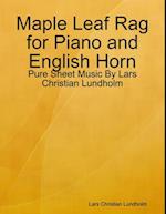 Maple Leaf Rag for Piano and English Horn - Pure Sheet Music By Lars Christian Lundholm