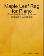 Maple Leaf Rag for Piano - Pure Sheet Music By Lars Christian Lundholm