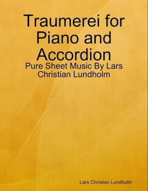 Traumerei for Piano and Accordion - Pure Sheet Music By Lars Christian Lundholm