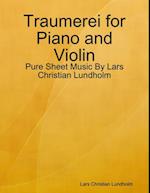 Traumerei for Piano and Violin - Pure Sheet Music By Lars Christian Lundholm