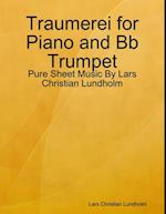 Traumerei for Piano and Bb Trumpet - Pure Sheet Music By Lars Christian Lundholm