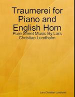 Traumerei for Piano and English Horn - Pure Sheet Music By Lars Christian Lundholm