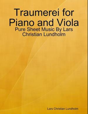 Traumerei for Piano and Viola - Pure Sheet Music By Lars Christian Lundholm