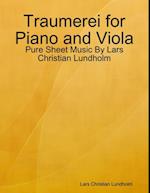 Traumerei for Piano and Viola - Pure Sheet Music By Lars Christian Lundholm